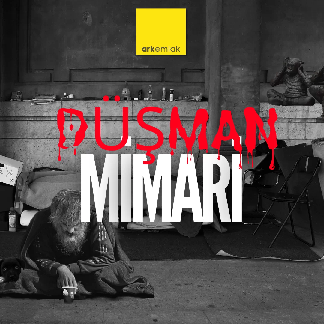 Evsizleri Rahatsız Etme Üzerine Kurulu Bir Olay: Düşman Mimari Kasım 8, 2025