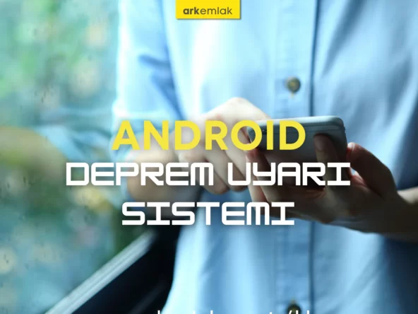 Android'in Depremde Size Zaman Kazandıracak Uyarı Sistemi Nasıl Çalışıyor? Kasım 8, 2025